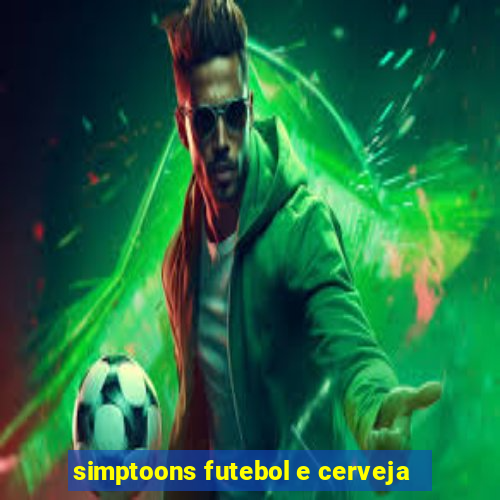 simptoons futebol e cerveja